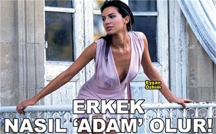 ERKEK NASIL 'ADAM' OLUR!