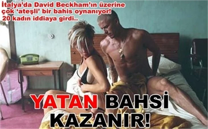 BECKHAM'LA YATAN BAHSİ KAZANIR!