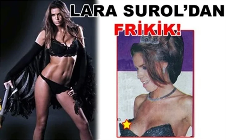 LARA SUROL'DAN FRİKİK!