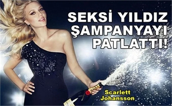 SCARLETT ŞAMPANYA PATLATTI!