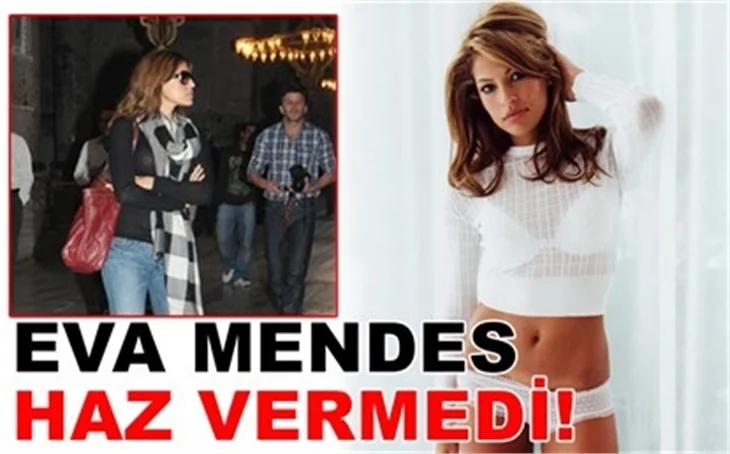EVA MENDES HAZ VERMEDİ!