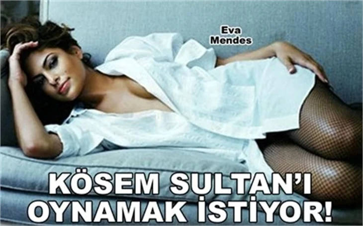 KÖSEM SULTAN'I OYNAMAK İSTİYOR!
