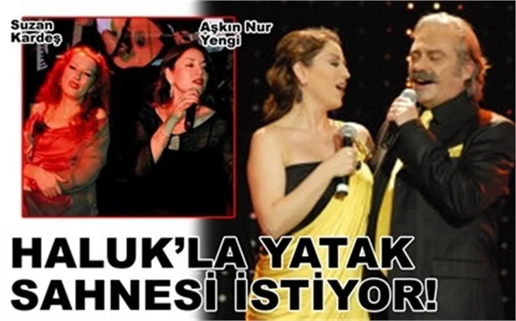 HALUK'LA YATAK SAHNESİ İSTİYORUM!