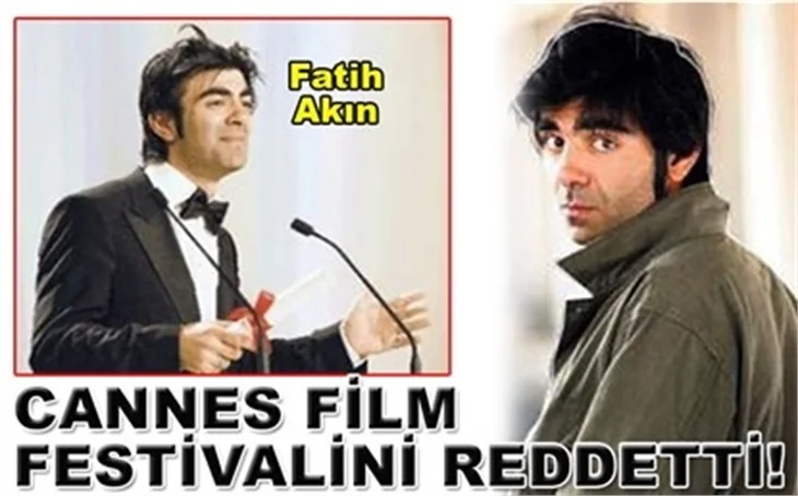 CANNES FESTİVALİ'Nİ REDDETTİ