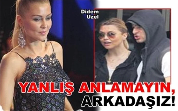 YANLIŞ ANLAMAYIN, ARKADAŞIZ!