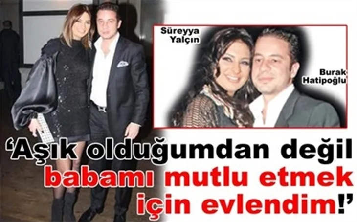 'BABAMI MUTLU ETMEK İÇİN EVLENDİM!'