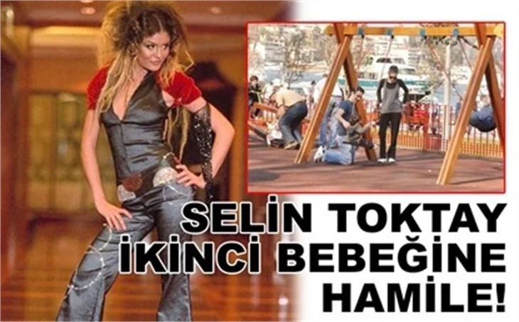 SELİN TOKTAY İKİNCİ BEBEĞİNE HAMİLE