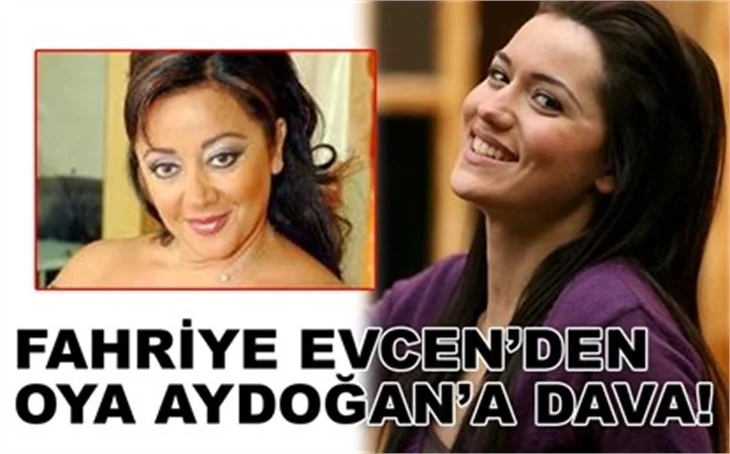 FAHRİYE'DEN OYA'YA DAVA!