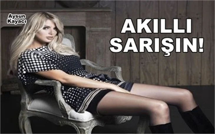AKILLI SARIŞIN!