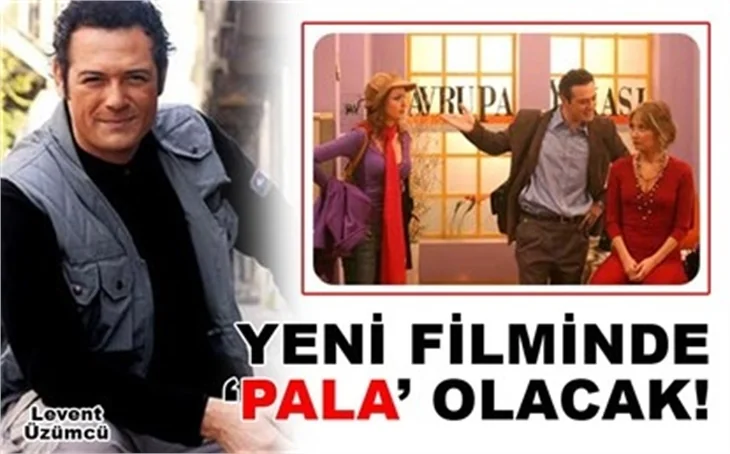 YENİ FİLMİNDE 'PALA' OLACAK!