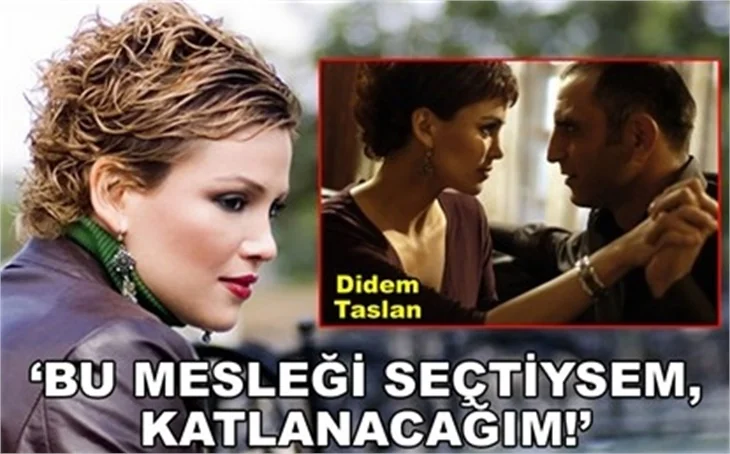 ‘BU MESLEĞİ SEÇTİYSEM, KATLANACAĞIM
