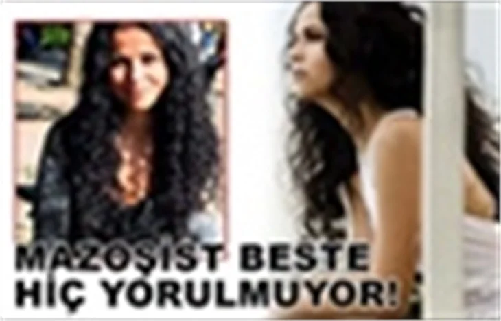 MAZOŞİST BESTE HİÇ YORULMUYOR!