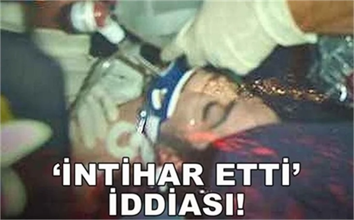 İNTİHAR ETTİ İDDİASI!