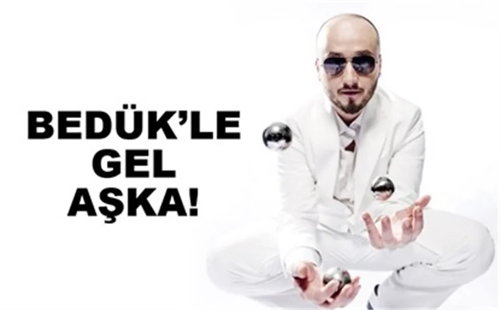 BEDÜK’LE GEL AŞKA