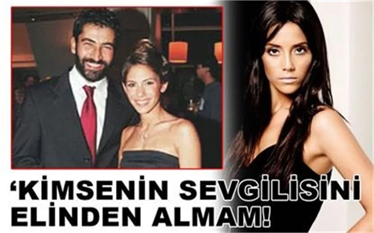 'KİMSENİN SEVGİLİSİNİ ELİNDEN ALMAM'