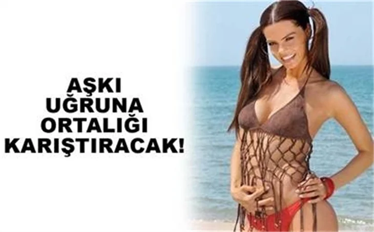 AŞKI UĞRUNA ORTALIĞI KARIŞTIRACAK