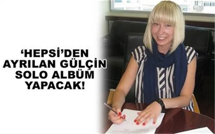 GÜLÇİN STÜDYOYA GİRİYOR