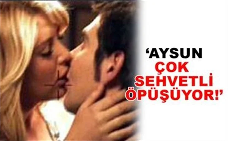 AYSUN ÇOK ŞEHVETLİ ÖPÜŞÜYOR'
