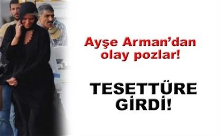 AYŞE ARMAN'DAN OLAY POZLAR!