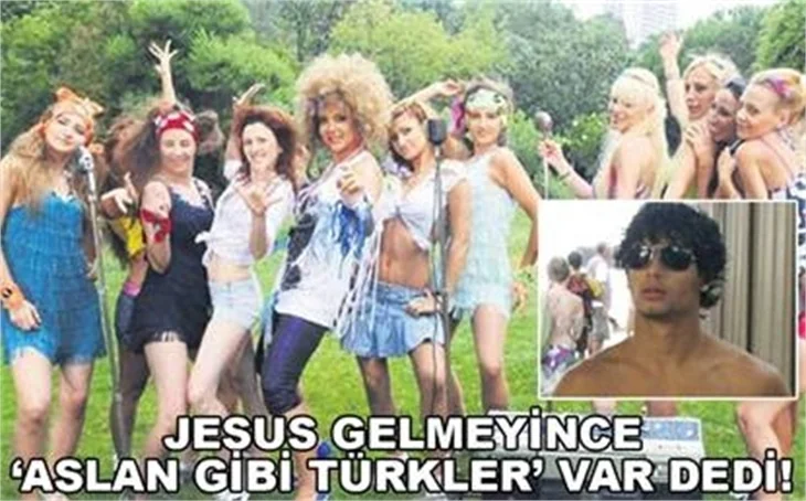 JESUS GELMEYİNCE 'ASLAN GİBİ TÜRKLER' VAR DEDİ