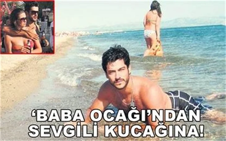 'BABA OCAĞI'NDAN SEVGİLİ KUCAĞINA