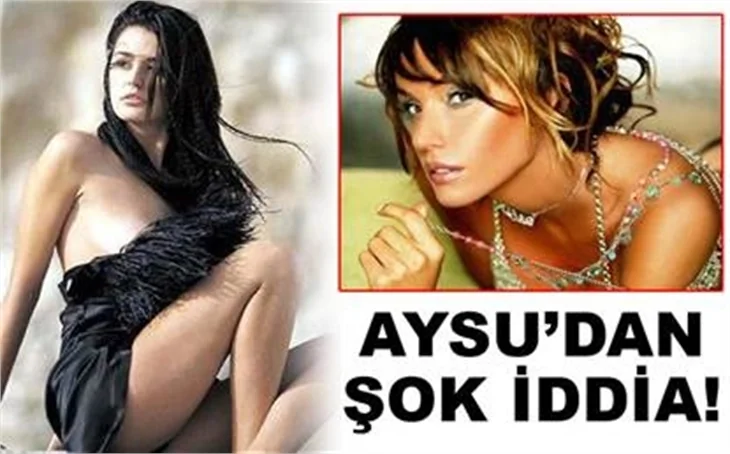 AYSU'DAN ŞOK İDDİA!