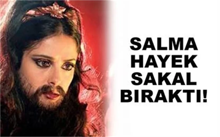 SALMA HAYEK SAKAL BIRAKTI