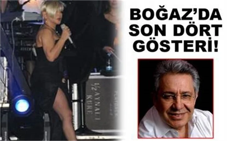 BOĞAZ’DA SON 4 GÖSTERİ