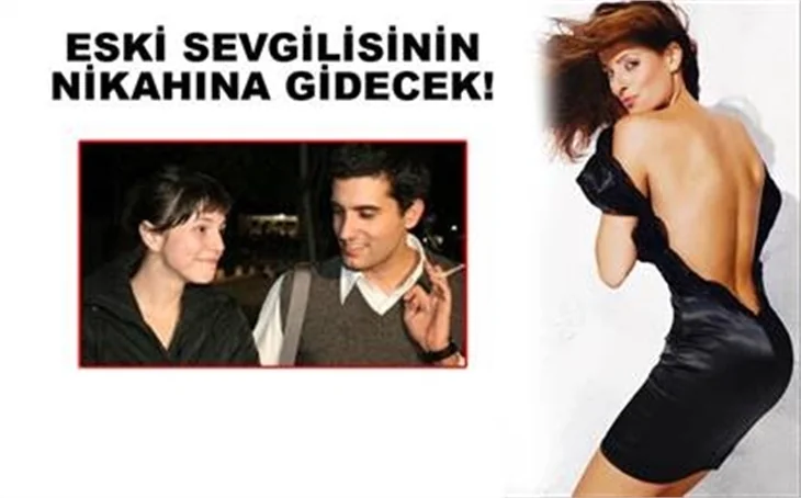 ESKİ SEVGİLİSİNİN NİKAHINA GİDECEK!