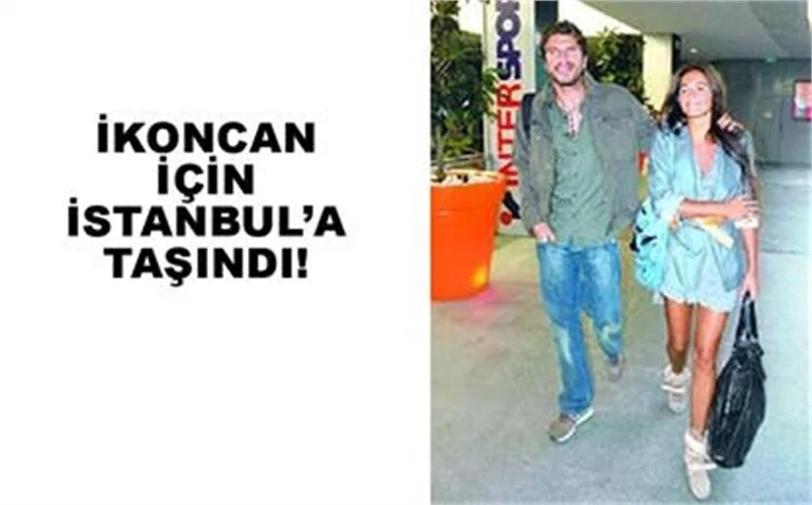 İKONCAN İÇİN İSTANBUL’A TAŞINDI