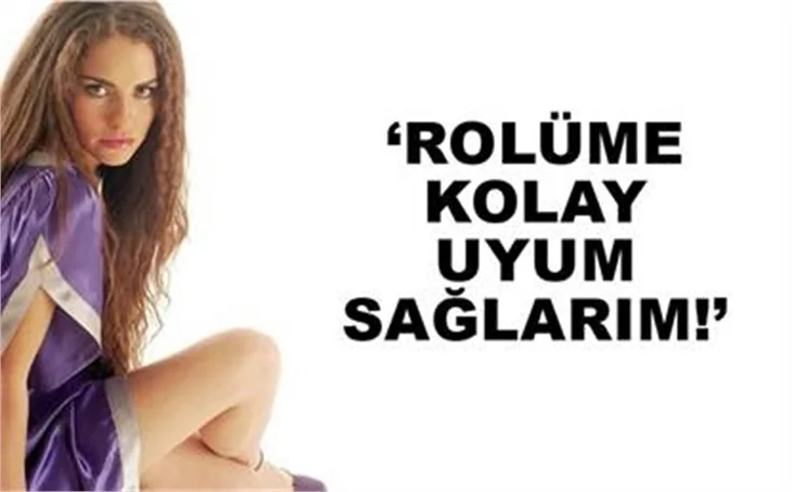 'DİYAR' ROLÜNE UYUM SAĞLAMAM KOLAY OLDU!