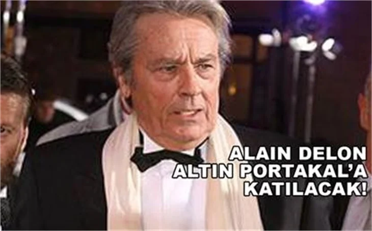 ALEIN DELON ALTIN PORTAKAL'A KATILACAK