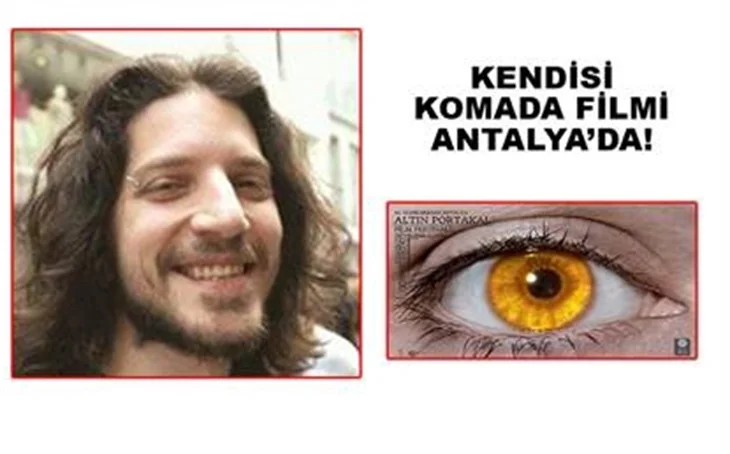 KENDİSİ KOMADA FİLMİ ANTALYA'DA