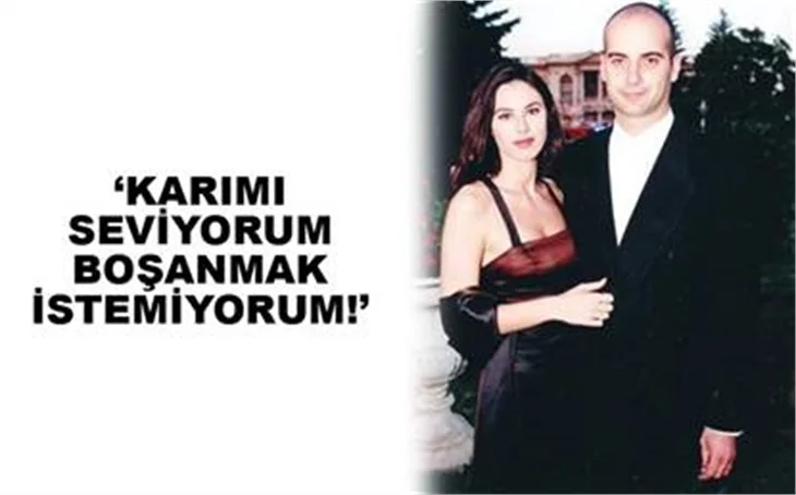 KARIMI ÇOK SEVİYORUM BOŞANMAK İSTEMİYORUM