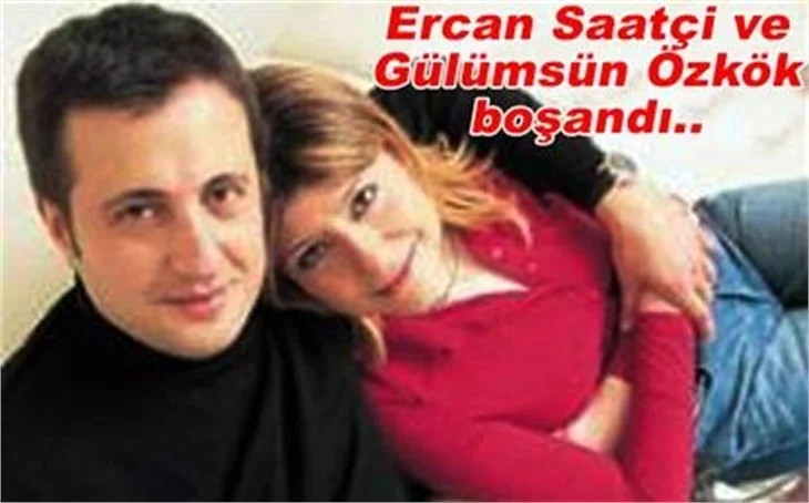 ERCAN SAATÇİ GÜLÜMSÜN ÖZKÖK BOŞANDI