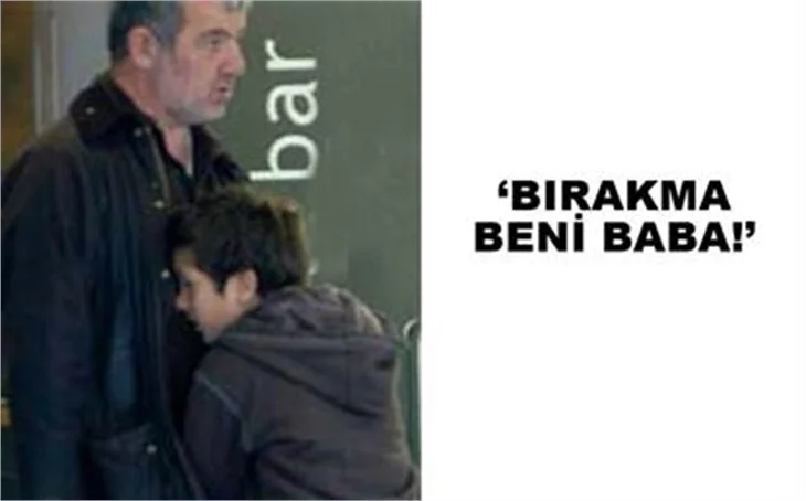 BIRAKMA BENİ BABA!