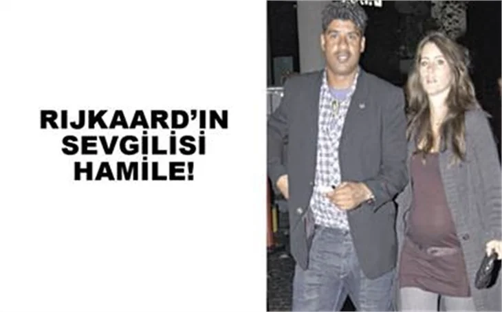 RİJKAARD'IN SEVGİLİSİ HAMİLE