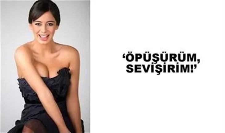 'ÖPÜŞÜRÜM, SEVİŞİRİM'