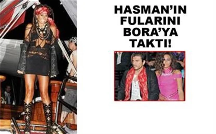 HASMAN'IN FULARINI BORA'YA TAKTI