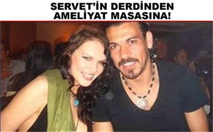 SERVET'İN DERDİNDEN AMELİYAT MASASINA