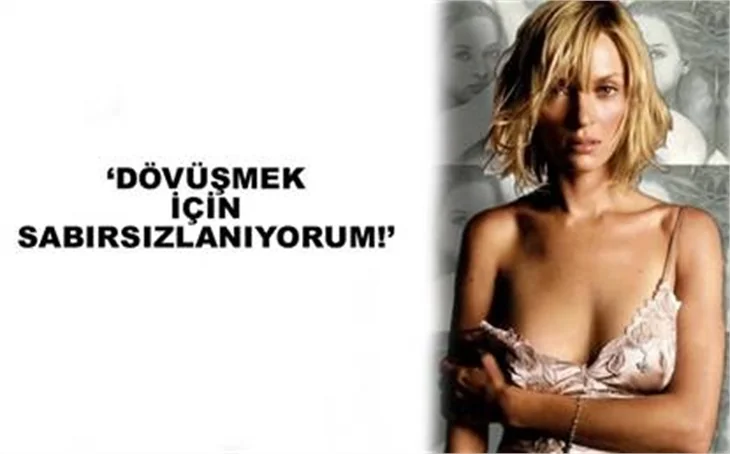 DÖVÜŞMEK İÇİN SABIRSIZLANIYOR