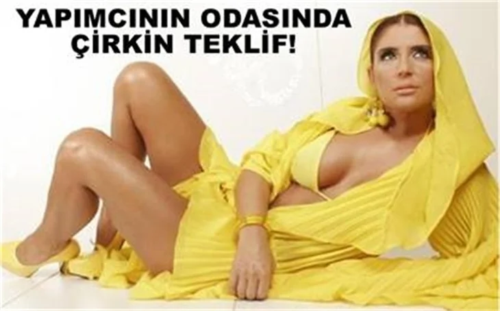 YAPIMCININ ODASINDA ÇİRKİN TEKLİF