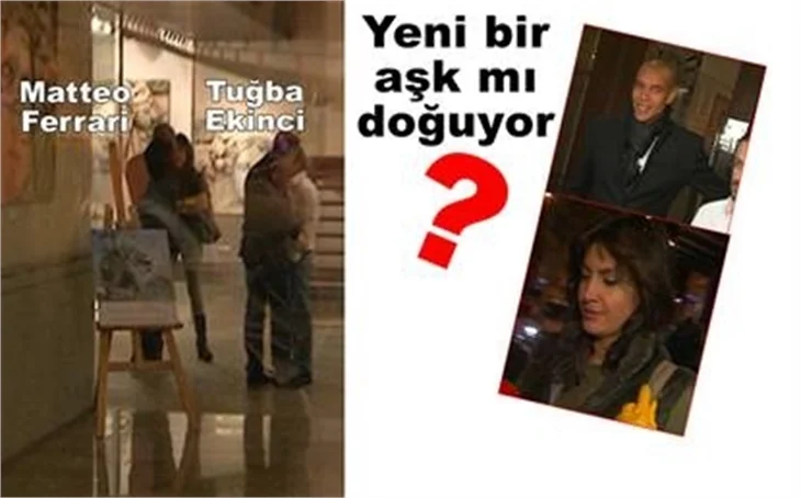TUĞBA EKİNCİ-MATTEO FERRARİ BAŞBAŞA!