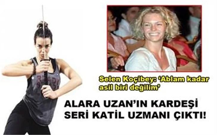 ALARA UZAN'IN KARDEŞİ SERİ KATİL UZMANI!