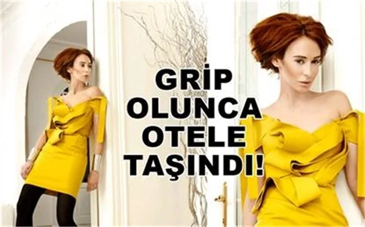 GRİP OLUNCA OTELE TAŞINDI