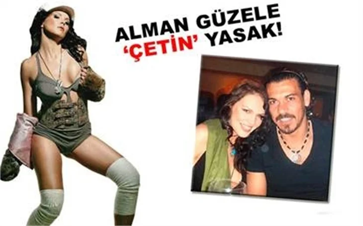 ALMAN GÜZELE 'ÇETİN' YASAK
