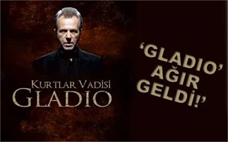 'GLADİO' AĞIR GELDİ!'