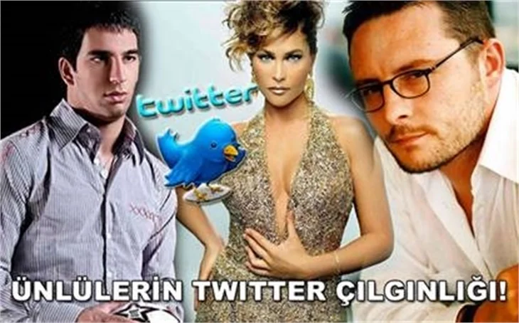 ÜNLÜLERİN TWITTER ÇILGINLIĞI HAD SAFHADA
