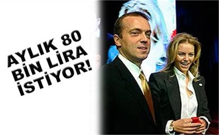 AYLIK 80 BİN TL NAFAKA İSTİYOR