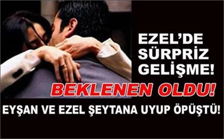 EZEL'DE SÜRPRİZ GELİŞME!